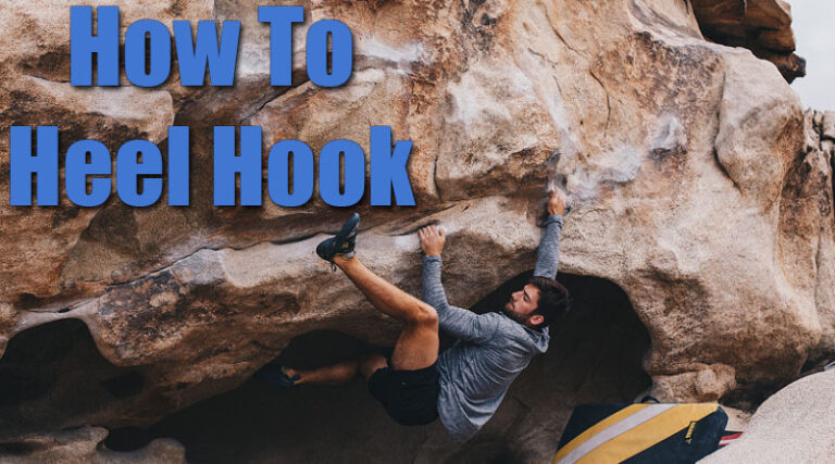 Heel Hook for Climbing Technique 101 (Key to your next level)